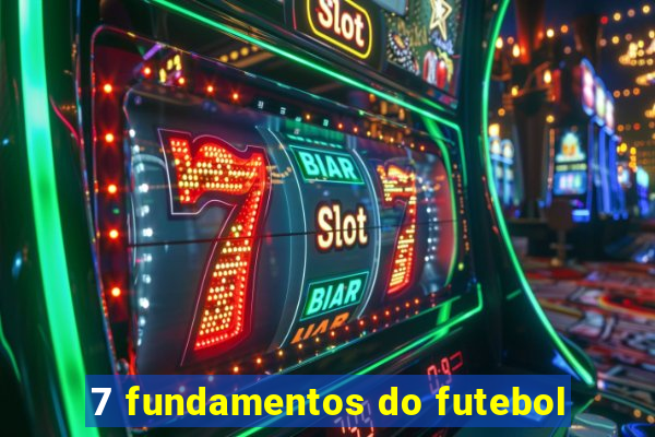 7 fundamentos do futebol